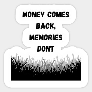 Money Comes Back, Memories Dont Sticker